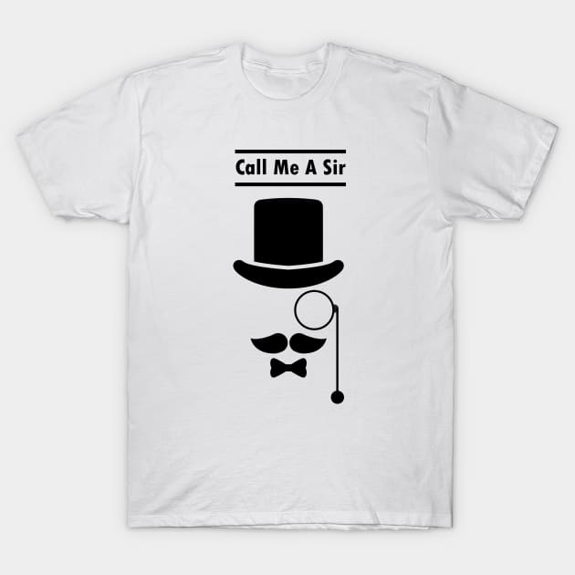 Call Me A Sir Mustache Ideology Handlebar Moustache T-Shirt by rjstyle7